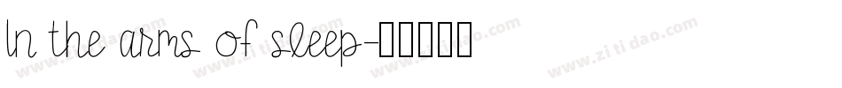 In the arms of sleep字体转换